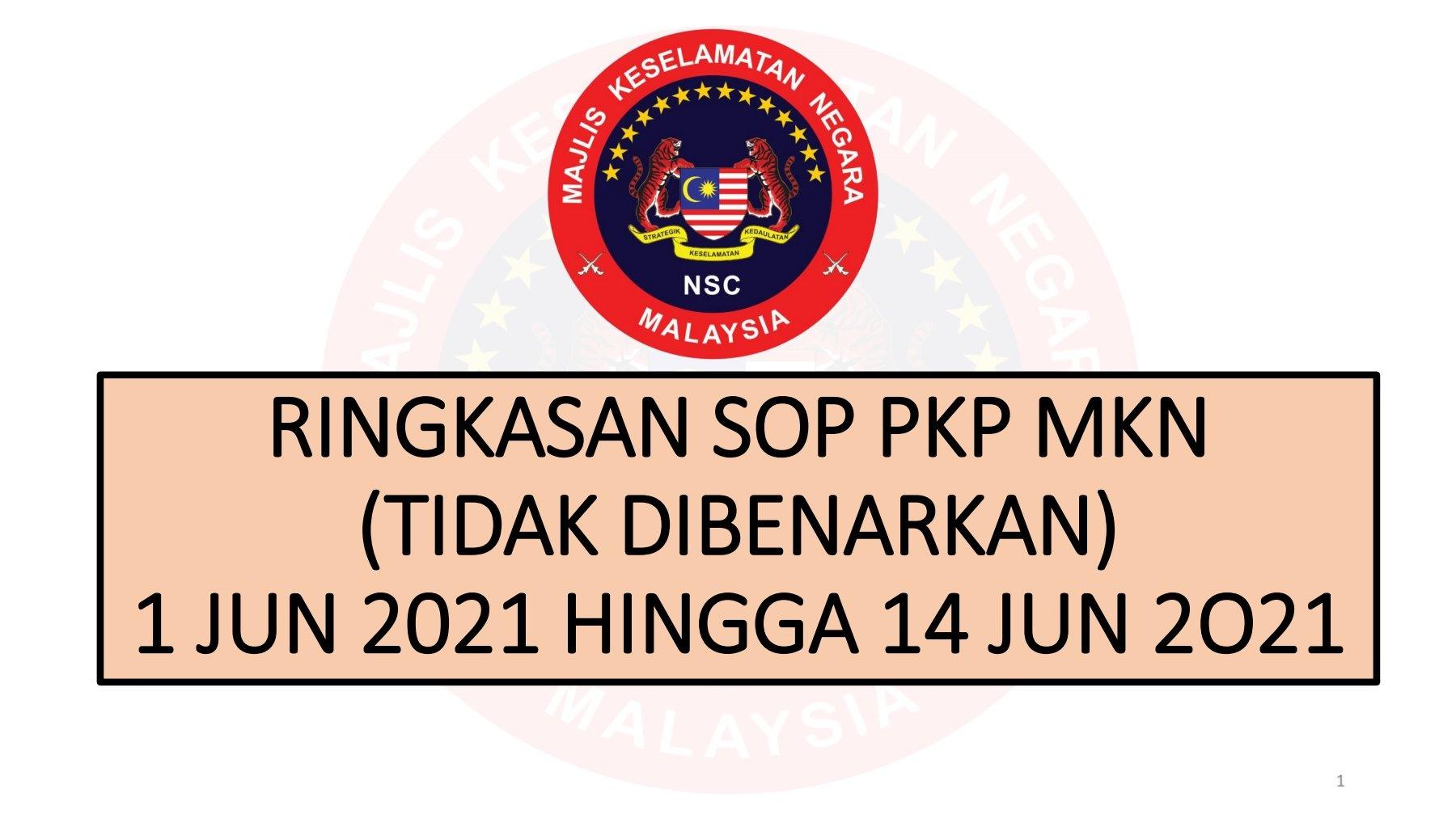 RINGKASAN SOP PKP MKN (TIDAK DIBENARKAN) 1 JUN 2021 HINGGA 14 JUN 2021